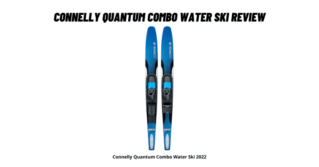 Connelly Quantum Combo Water Ski