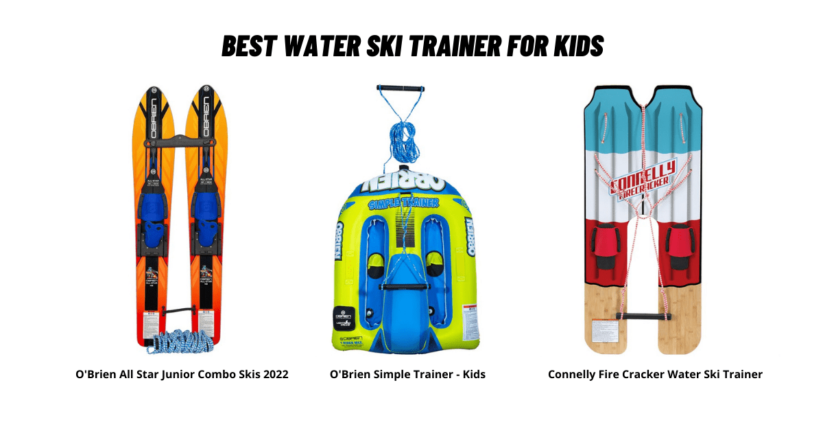 Best Water Ski Trainer For Kids