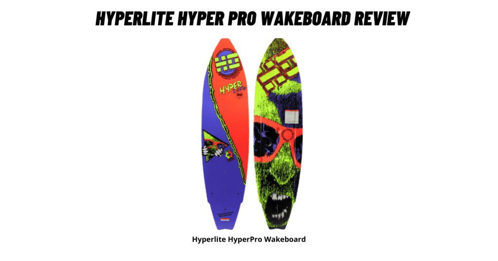 Hyperlite Hyper Pro Wakeboard Review