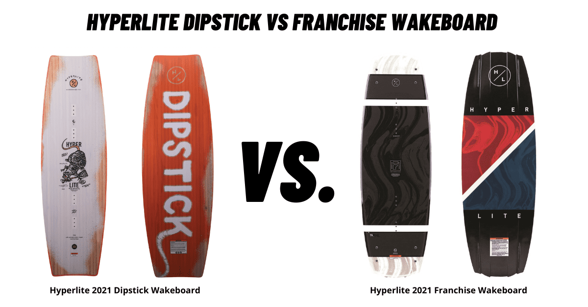 Hyperlite Dipstick Vs Franchise Wakeboard