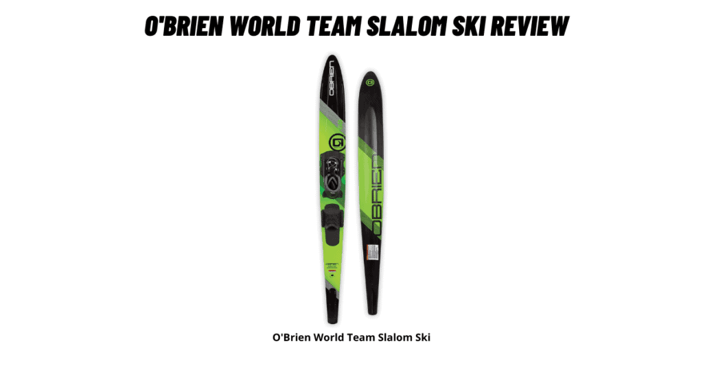O'Brien World Team Slalom Ski Review