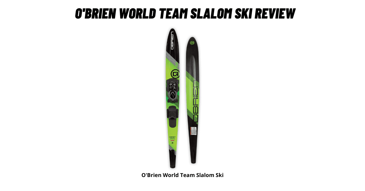 O'Brien World Team Slalom Ski Review