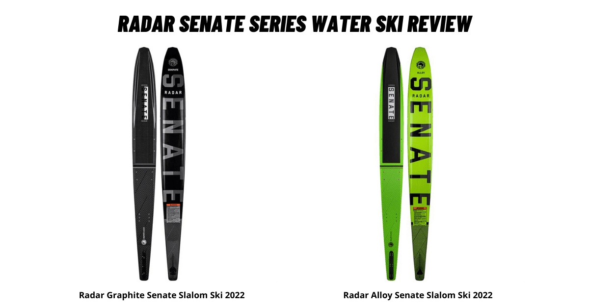 Radar Senate Series Slalom Water Ski Review