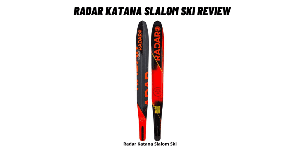 Radar Katana Slalom Water Ski Review