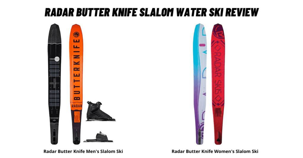 Radar Butter Knife Water Ski Review