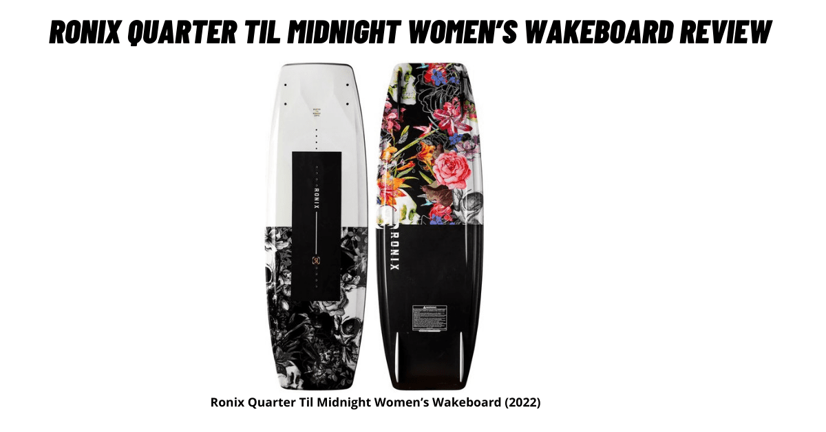 Ronix Quarter Til Midnight Women’s Wakeboard Review