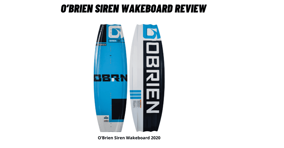 O’Brien Siren Wakeboard Review