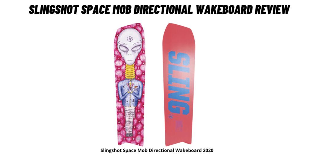 Slingshot Space Mob Directional Wakeboard Review