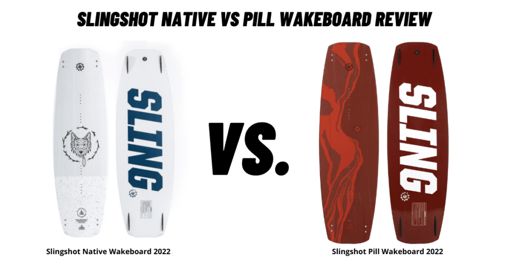Slingshot Native vs Pill Wakeboard Review