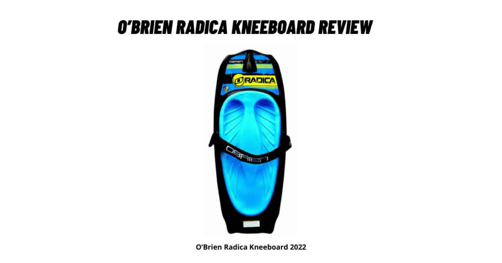 O’Brien Radica Kneeboard Review