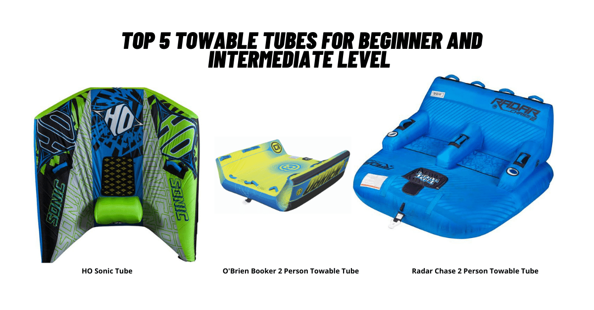 Towable Tubes for Beginner and Intermediate Level