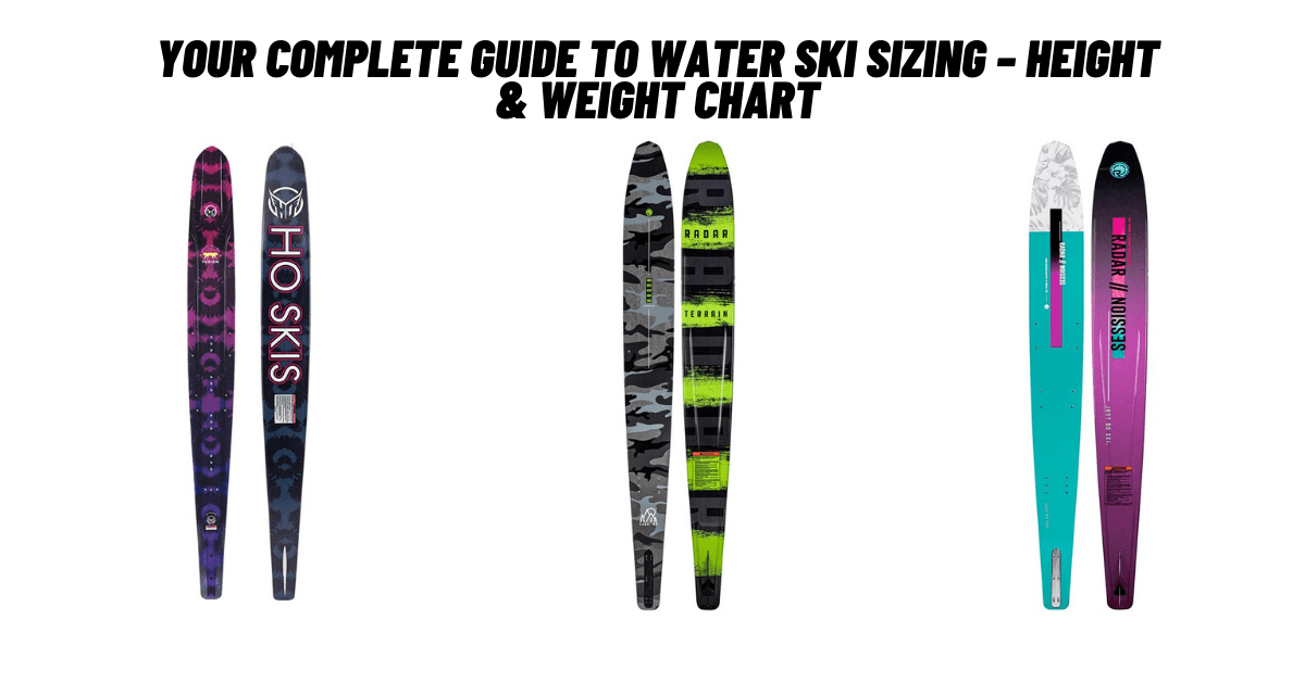 Your Complete Guide to Water Ski Sizing – Height & Weight Chart